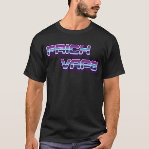 T-shirt Frick Vape Anti Vapage Aucun Vape Vape Frick Vape