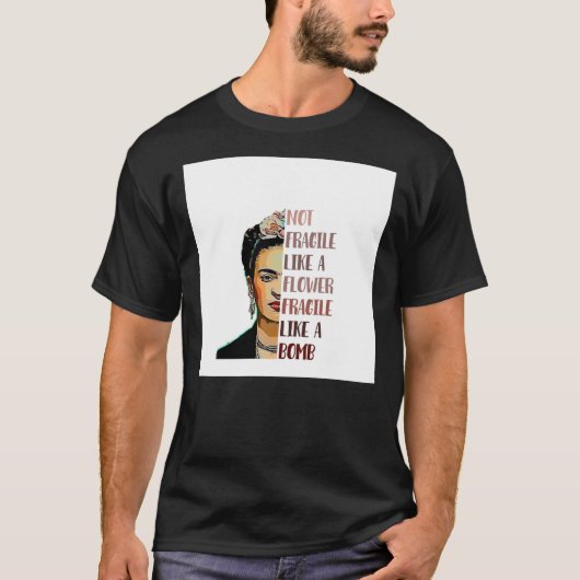 T-shirt FRIDA KAHLO - Pas fragile comme une fleur Chiffon  (Devant)