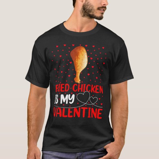 T-shirt Fried Chicken Food  Funny Fried Chicken Is My Vale (Devant)