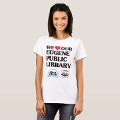 T-shirt Friends and Foundation Love Eugene Public Library (Devant entier)