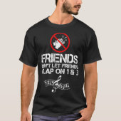 T-shirt Friends Dont Let Friends Clap On 1 and 3 Music (Devant)