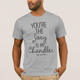 T-shirt FRIENDS™  Tu es la Joey à mon Chandler