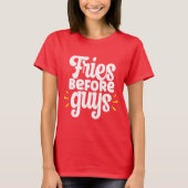 T-shirt Fries Before Guys Funny Sarcastic (Devant)