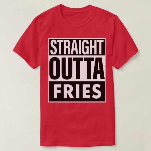 T-shirt Fries Nom Stright Outta Fries (Design devant)