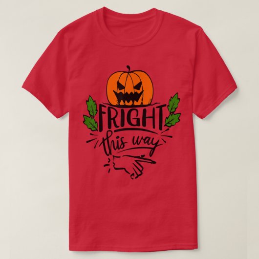 T-shirt Fright this Way  (Design devant)