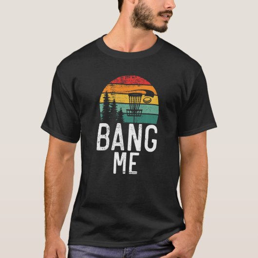 T-shirt Frisbee Golf Bang me Disk Golf (Devant)