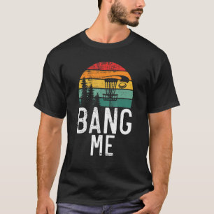 T-shirt Frisbee Golf Bang me Disk Golf