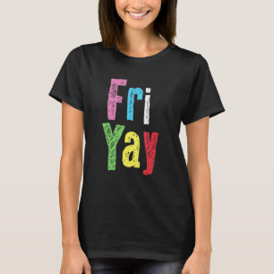 T-shirt Friyay Professeur Étudiant Bonne Fin De Semaine Re