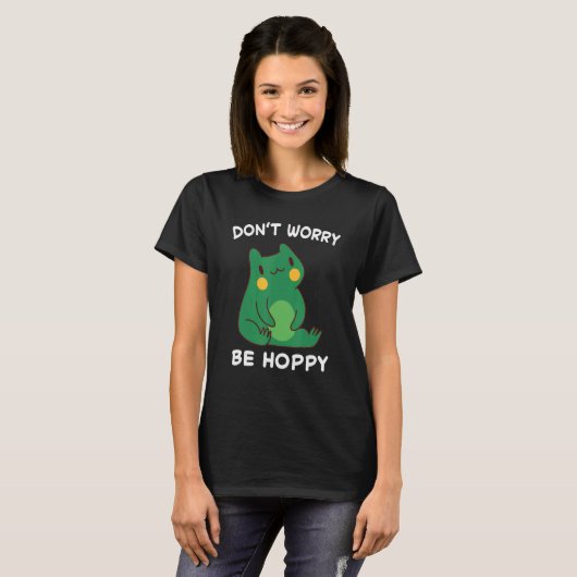 T-shirt Frog Don't Worry Be Hoppy Toad Catching Amphibian (Devant entier)