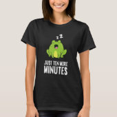 T-shirt Frog Just Ten More Minutes Snooze Alarm Clock Frog (Devant)