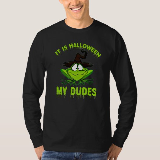 T-shirt Frog Meme It Is Halloween My Dudes (Devant)