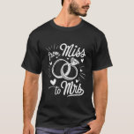 T-shirt from Miss to Mrs Engagement Ring Bridal Shower Bac<br><div class="desc">from Miss to Mrs Engagement Ring Bridal Shower Bachelorette</div>