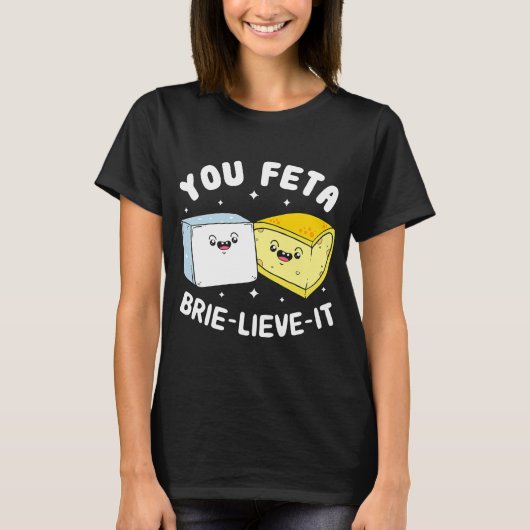 T-shirt Fromage Feta Brie Lieve It Feta Brie (Devant)