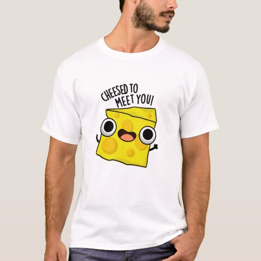 T-shirt Fromage Pour Vous Rencontrer Fantaisie Puns De Nou (Devant)