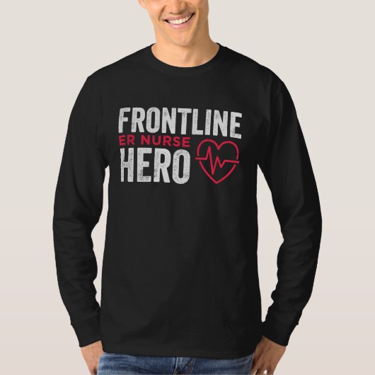 T-shirt Frontline Hero ER Nurse Essential Worker (Devant)