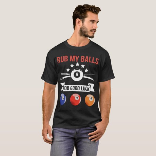 T-shirt Frottez mes boules pour la bonne chance (Devant entier)