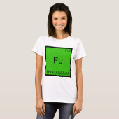 T-shirt Fu - FFFUUUUUUU Funny Element Mème Chimie Tee (Devant entier)