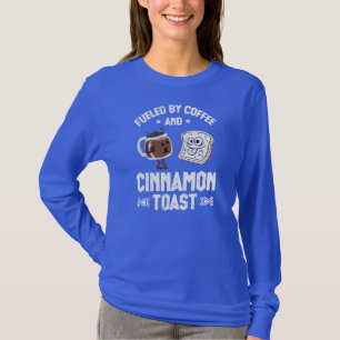 T-shirt Fueled By Coffee And Cinnamon Toast Cinnamon