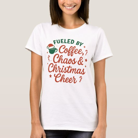 T-shirt Fueled by Coffee Chaos & Christmas Cheer (Devant)