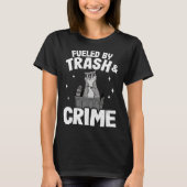 T-shirt Fueled By Trash And Crime Funny Raccoon 3 (Devant)