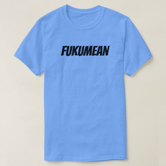 T-SHIRT FUKUMEAN (Design devant)