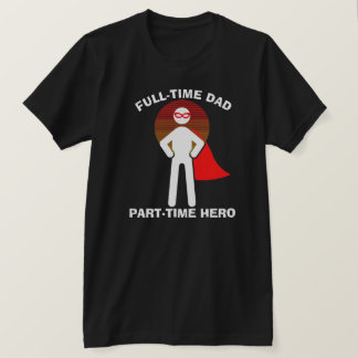 T-shirt Full-Time Dad Full-Time Hero w/Mask