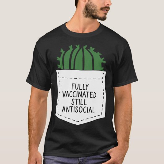 T-SHIRT FULLY VACCINATED STILL ANTISOCIAL CACTUS  VACCINAT (Devant)