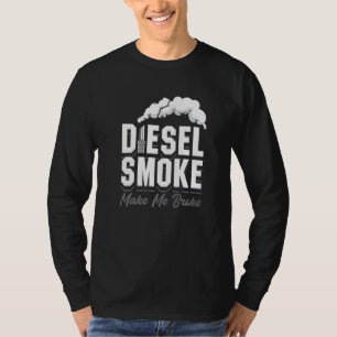 T-shirt Fumée Diesel me fait Broke Roll Charbon Trucker Tr