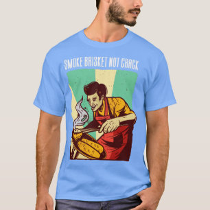 T-shirt Fumer Brisket pas craquer Funny BBQ1