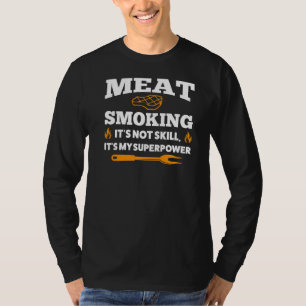 T-shirt Fumer la viande Ce n'est pas griller les compétenc