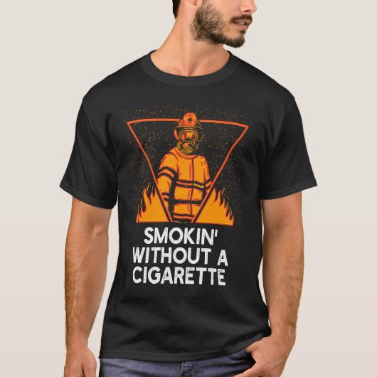 T-shirt Fumer sans cigarette Humour de pompier (Devant)