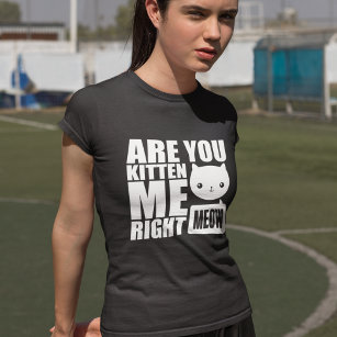 T-shirt Fun Chat Are You Kitme Droite Meow Conception Pun