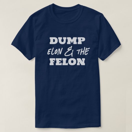 T-shirt Fun Dump Elon et le Felon (Design devant)