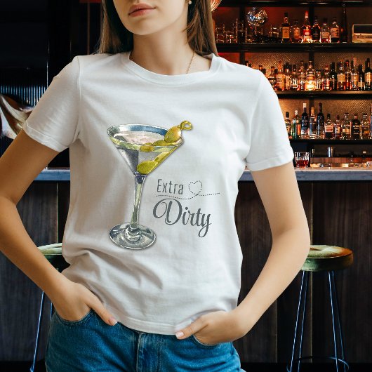 T-shirt Fun Extra Dirty Martini Cocktail