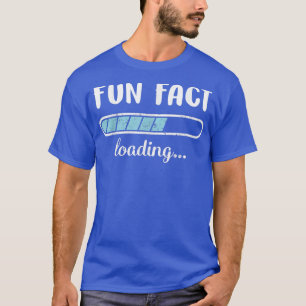 T-shirt Fun Fact Chargement Famille amis Humour Posit tend