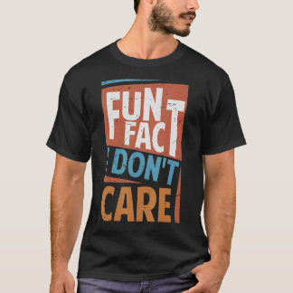 T-shirt Fun Fact Je ne m'intéresse pas Sarcasme Office Pla