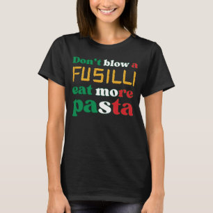 T-shirt Fun Fusilli Pasta NE SOUFFLE PAS UNE FUSILLI Itali