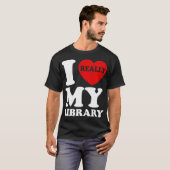 T-shirt Fun I Love My Library Book Reader (Devant entier)