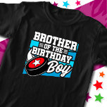 T-shirt Fun Kids Hockey Party Brother of the Birthday Boy<br><div class="desc">Ce design de fête d'anniversaire de hockey est parfait pour une fête d'anniversaire de hockey masculin. Idée de fête d'anniversaire pour les enfants qui aiment jouer au hockey, regarder le hockey ou les futurs joueurs de hockey étoiles! Il présente un dessin de rondelle de hockey pour la fête d'anniversaire d'un...</div>