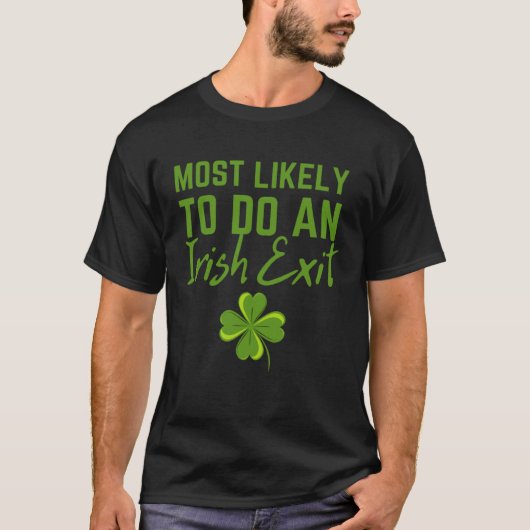 T-shirt Fun Most Likely To Do An Irish Exit Sarcastic men (Devant)