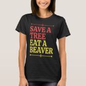 T-shirt Fun  Save a tree eat a beaver  1 (Devant)