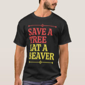 T-shirt Fun  Save a tree eat a beaver  1 (Devant)