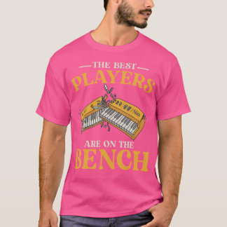 T-shirt Fun Saying The Best Players Are On The Bench Piano