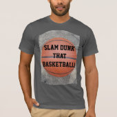 T-shirt Fun Slam Dunk que Basketball (Devant)