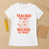 T-shirt Fun Teacher Shirt; Teacher By Day Wizard By Night