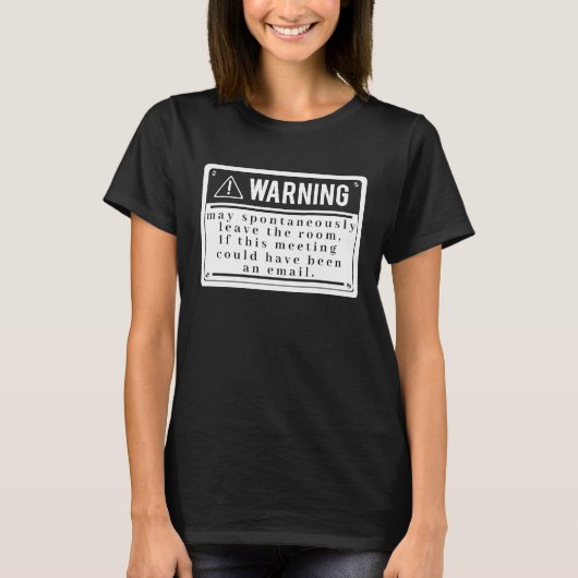T-shirt Fun Tech Warning Sign Meeting could be an email 1 (Devant)