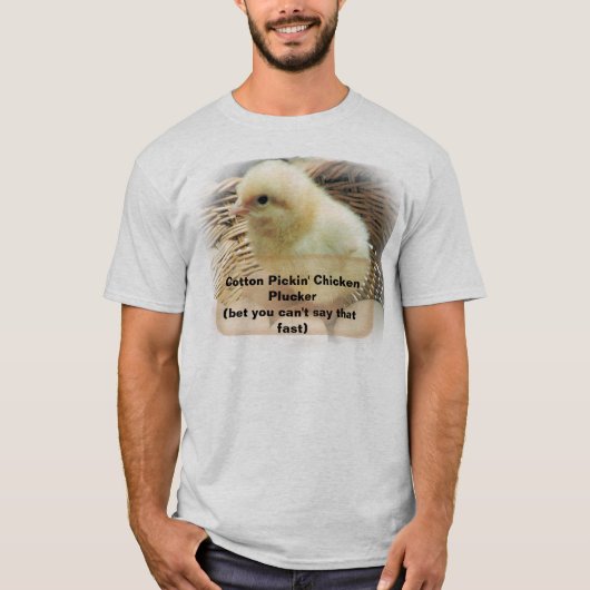 T-shirt Fun Tongue Tongue Twister "Cotton Pickin' Chickin  (Devant)