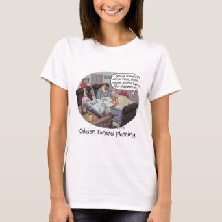 T-shirt Funérailles de poulet amusantes Planification avec