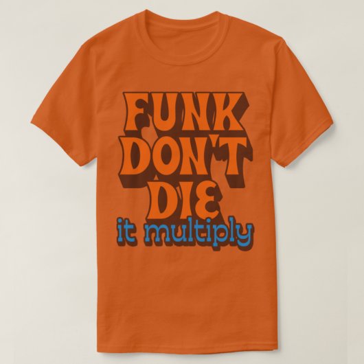 T-shirt Funk Die It Multiplier1 (Design devant)