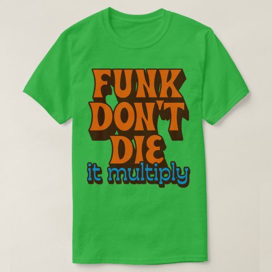 T-shirt Funk Ne Die Il Multiplie (Design devant)